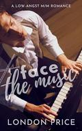 Face the Music: A Low-Angst M/M Romance by London Price