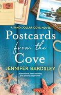 Postcards from the Cove: An emotional, heart-warming and gripping page-turner by Jennifer Bardsley
