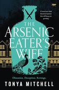 The Arsenic Eater's Wife by Tonya Mitchell