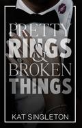 Pretty Rings and Broken Things (Black Tie Billionaires #2) by Kat Singleton