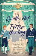 The Gentle Art of Fortune Hunting by K.J. Charles