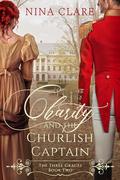 Charity and the Churlish Captain (The Three Graces #2) by Nina Clare