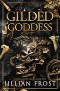 Gilded Goddess (Gilded Empire Duet #2) by Jillian Frost