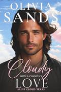 Cloudy with a Chance of Love (Saint Cloud, Texas #6) by Olivia Sands