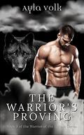 The Warrior's Proving: An Alpha Romance Novella (Warriors of the Eclipse #3) by Ayla Volk