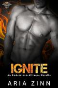 Ignite (Emberstorm Alliance #0.5) by Aria Zinn