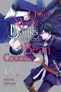 The Other World's Books Depend on the Bean Counter Vol. 1 by Kazuki Irodori, Yatsuki Wakatsu