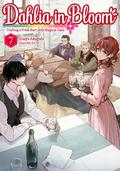 Dahlia in Bloom: Crafting a Fresh Start With Magical Tools Volume 7 by Hisaya Amagishi