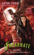 Incarnate (The Spellmason Chronicles #3) by Anton Strout
