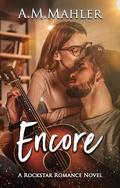 Encore: A Breakdown Novel by A.M. Mahler