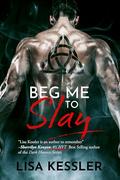 Beg Me to Slay: Demon Slayer Romance by Lisa Kessler, Fiona Jayde