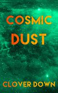 Cosmic Dust by Clover Down