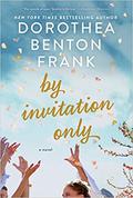 By Invitation Only by Dorothea Benton Frank