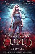 Call Sign: Cupid by M. Guida, Michael Anderle