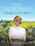 Daughter of the River (Devon Sagas #3) by Irene Northan
