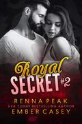 Royal Secret #2 by Ember Casey