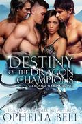 Destiny of the Dragon Champions: A Celestial Soul Mates, Inc. Second Chance Dragon Shifter Romance (Arcturus Champions #1) by Ophelia Bell