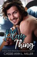 Play Thing by Cassie-Ann L. Miller