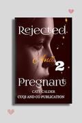 PREGNANT AND REJECTED : JJ AND HER TRAVELS (PART #2) by Cate Calder