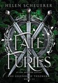 Fate & Furies: An epic romantic fantasy by Scheuerer