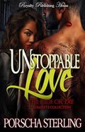 Unstoppable Love: The Ride or Die Collection by Porscha Sterling