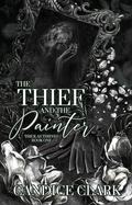 The Thief and the Painter (Thick As Thieves #1) by Candice Clark