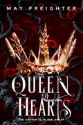 Queen of Hearts (Empire of Shattered Crowns #4) by May Freighter