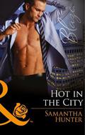 Hot in the City (Harlequin Blaze #853) by Samantha Hunter