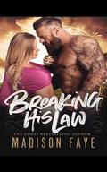 Breaking His Law by Madison Faye