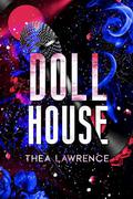 Dollhouse: A Rock Star Romance (Revolver #2) by Thea Lawrence