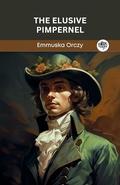 The Elusive Pimpernel (The Scarlet Pimpernel (chronological order) #4) by Emmuska Orczy