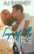 Imperfectly Yours (Half Moon Lake #3) by A.J. Ranney