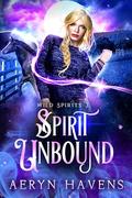 Spirit Unbound (Wild Spirits #3) by Aeryn Havens