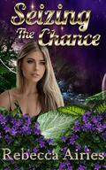 Seizing the Chance by Rebecca Airies