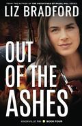 Out of the Ashes: Knoxville FBI - Book Four by Liz Bradford