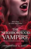 The Neighborhood Vampire by Christopher M. Mason
