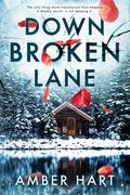 DOWN BROKEN LANE by Amber Hart