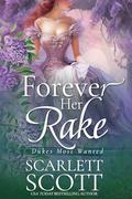 Forever Her Rake by Scarlett Scott