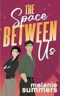 The Space Between Us (Love Struck #1) by Melanie Summers