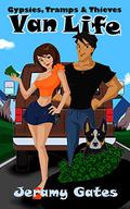 Gyspies, Tramps & Thieves (Van Life #1) by Jeramy Gates
