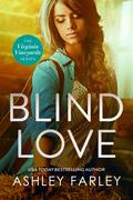 Blind Love (Virginia Vineyards #2) by Ashley Farley