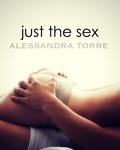 Just the Sex by Alessandra Torre