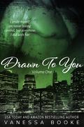Drawn to You: Volume 1 by Vanessa Booke