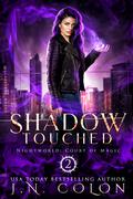 Shadow Touched (Nightworld: Court of Magic #2) by J.N. Colon