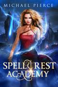 Spellcrest Academy (Spellcrest Academy #1) by Michael Pierce