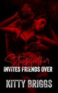 Stepbrother Invites Friends Over (Relatively Naughty #4) by Kitty Briggs