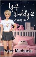 Yes Daddy 2 - A DD/lg tale: Tinker marries her Daddy and she gets a Mummy to spank her on her honeymoon by Peter Michaels