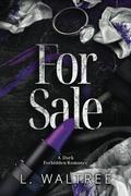 For Sale: A Dark Forbidden Romance by L. Waltree