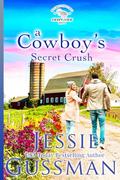 A Cowboy's Secret Crush by Jessie Gussman