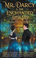 Mr. Darcy and the Enchanted Library: A Pride and Prejudice Variation by Monica Fairview